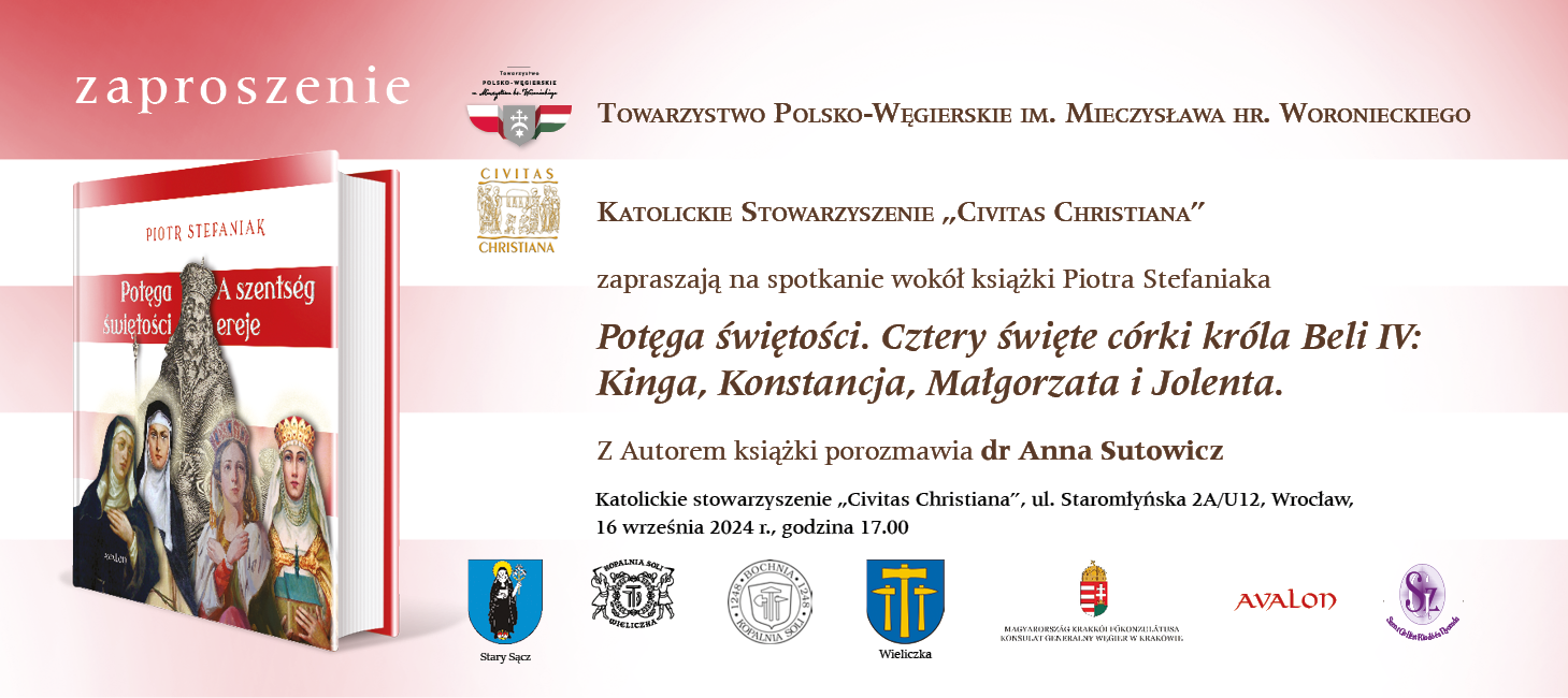 Spotkanie wokół książki Piotra Stefaniaka, „Potęga świętości. Cztery święte córki króla Beli IV: Kinga, Konstancja, Małgorzata i Jolenta.”